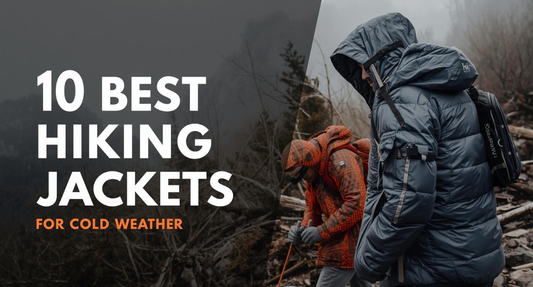 10 Best Hiking Jackets for Cold Weather | How to Choose the Right