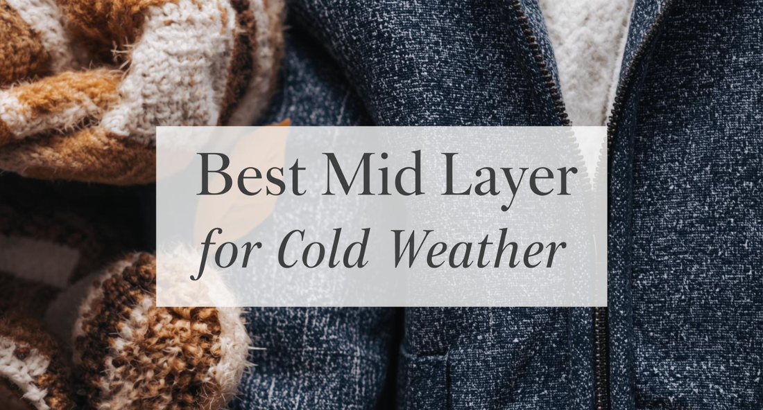Best Mid Layer for Cold Weather: Top Picks & Buying Guide