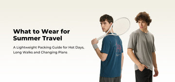 What to Wear for Summer Travel