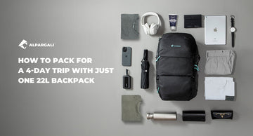 How to Pack for 4 Days With a 22L Backpack